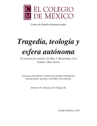 Tragedia, teología y esfera autónoma : el concepto de lo político de Hans J. Morgenthau, Carl Schmitt y Hans Kelsen thumbnail