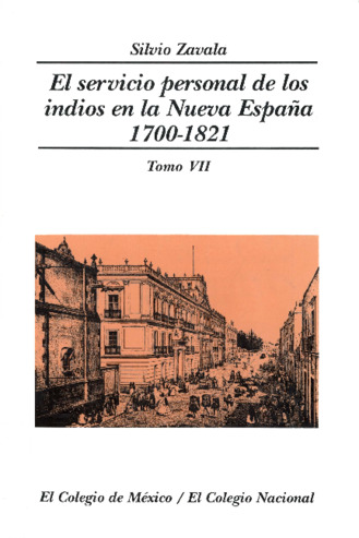 El servicio personal de los indios en la Nueva España : 1700-1821 : tomo VII Miniatura