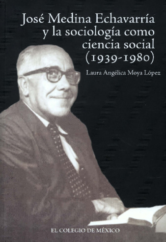 José Medina Echavarría y la sociología como ciencia social concreta (1939-1980) Miniatura