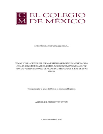 Temas y variaciones del poema extenso moderno en México: Cada cosa es Babel de Eduardo Lizalde, De cómo Robert Schumann fue vencido por los demonios de Francisco Hernández, y A pie de Luigi Amara Miniatura