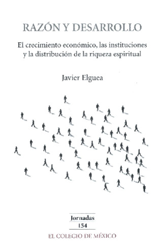 Razón y desarrollo : el crecimiento económico, las instituciones y la distribución de la riqueza espiritual Miniatura