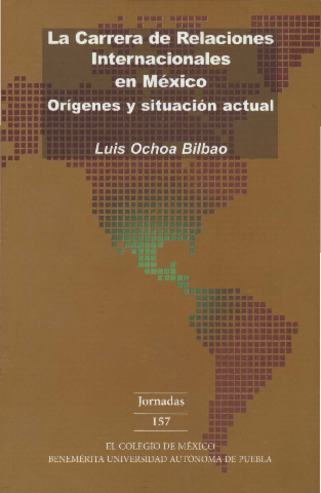 La carrera de relaciones internacionales en México : orígenes y situación actual Miniatura