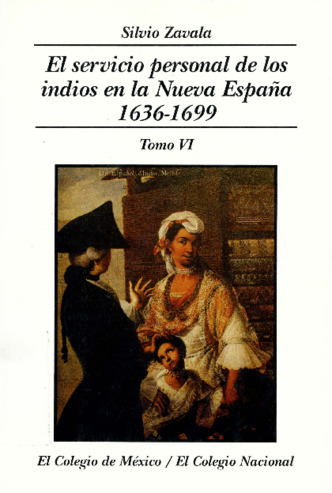 El servicio personal de los indios en la Nueva España : 1636-1699 : tomo VI Miniatura