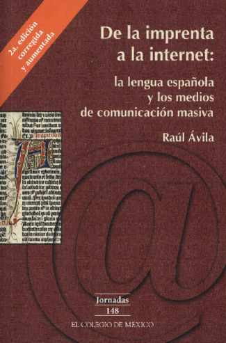 De la imprenta a la internet : la lengua española y los medios de comunicación masiva Miniatura