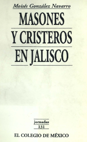 Masones y cristeros en Jalisco : cristeros y agraristas en Jalisco Miniatura