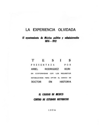 La experiencia olvidada: el Ayuntamiento de México: política y administración, 1876-1912 thumbnail