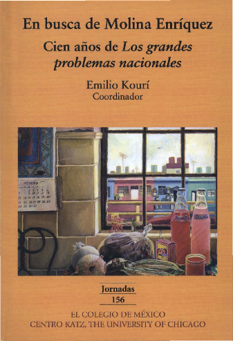 En busca de Molina Enríquez : cien años de Los grandes problemas nacionales Miniatura