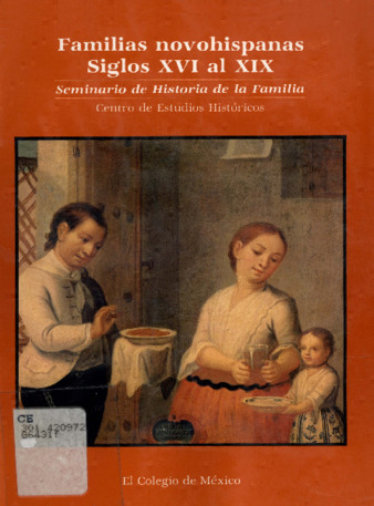 Familias novohispanas, siglos XVI al XIX : Seminario de historia de la familia, Centro de Estudios Históricos Miniatura