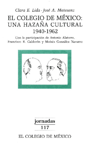 El Colegio de México : una hazaña cultural : 1940-1962 Miniatura