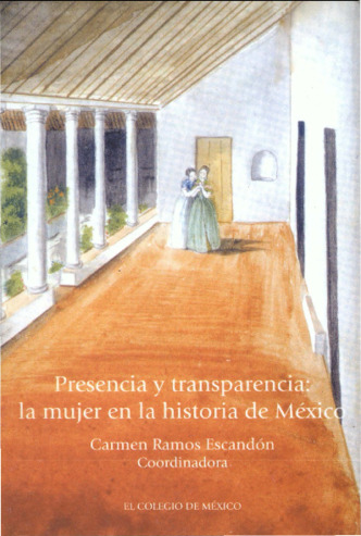 Presencia y transparencia : la mujer en la historia de México Miniatura