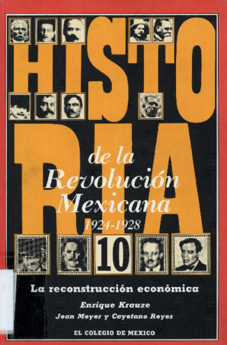 Historia de la Revolución Mexicana, 1924-1928 : la reconstrucción económica : volumen 10 Miniatura
