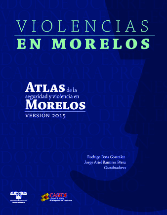 Violencias en Morelos: atlas de la seguridad y violencia en Morelos : versión 2015 Miniatura