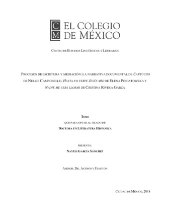 Procesos de escritura y mediación : la narrativa documental de Cartucho de Nellie Campobello, Hasta no verte Jesús Mío de Elena Poniatowska y Nadie me verá llorar de Cristina Rivera Garza Miniatura