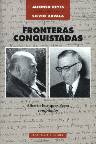 Fronteras conquistadas : correspondencia Alfonso Reyes-Silvio Zavala, 1937-1958 Miniatura