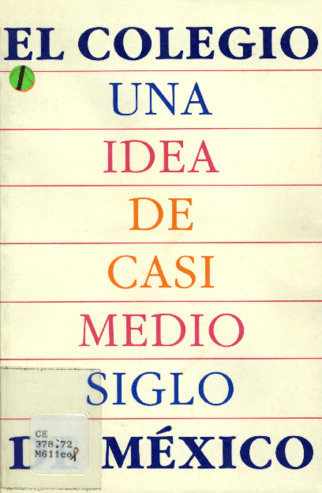 El Colegio de México: Una idea de casi medio siglo Miniatura