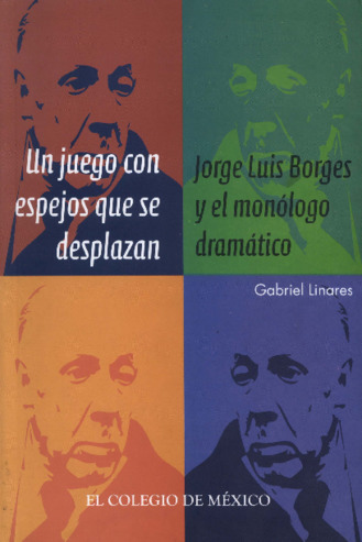 Un juego con espejos que se desplazan : Jorge Luis Borges y el monólogo dramático Miniatura