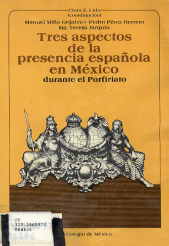 Tres aspectos de la presencia española en México durante el porfiriato : relaciones económicas, comerciantes y población Miniatura