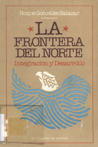 La frontera del norte. Integración y desarrollo Miniatura