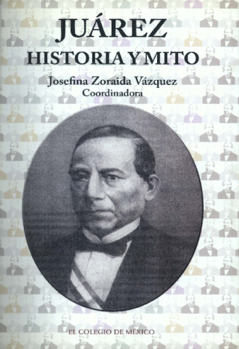 Juárez: historia y mito Miniatura