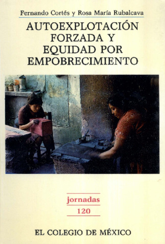 Autoexplotación forzada y equidad por empobrecimiento: la distribución del ingreso familiar en México, 1977-1984 Miniatura