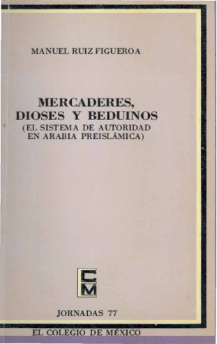 Mercaderes, dioses y beduinos : el sistema de autoridad en Arabia preislámica Miniatura